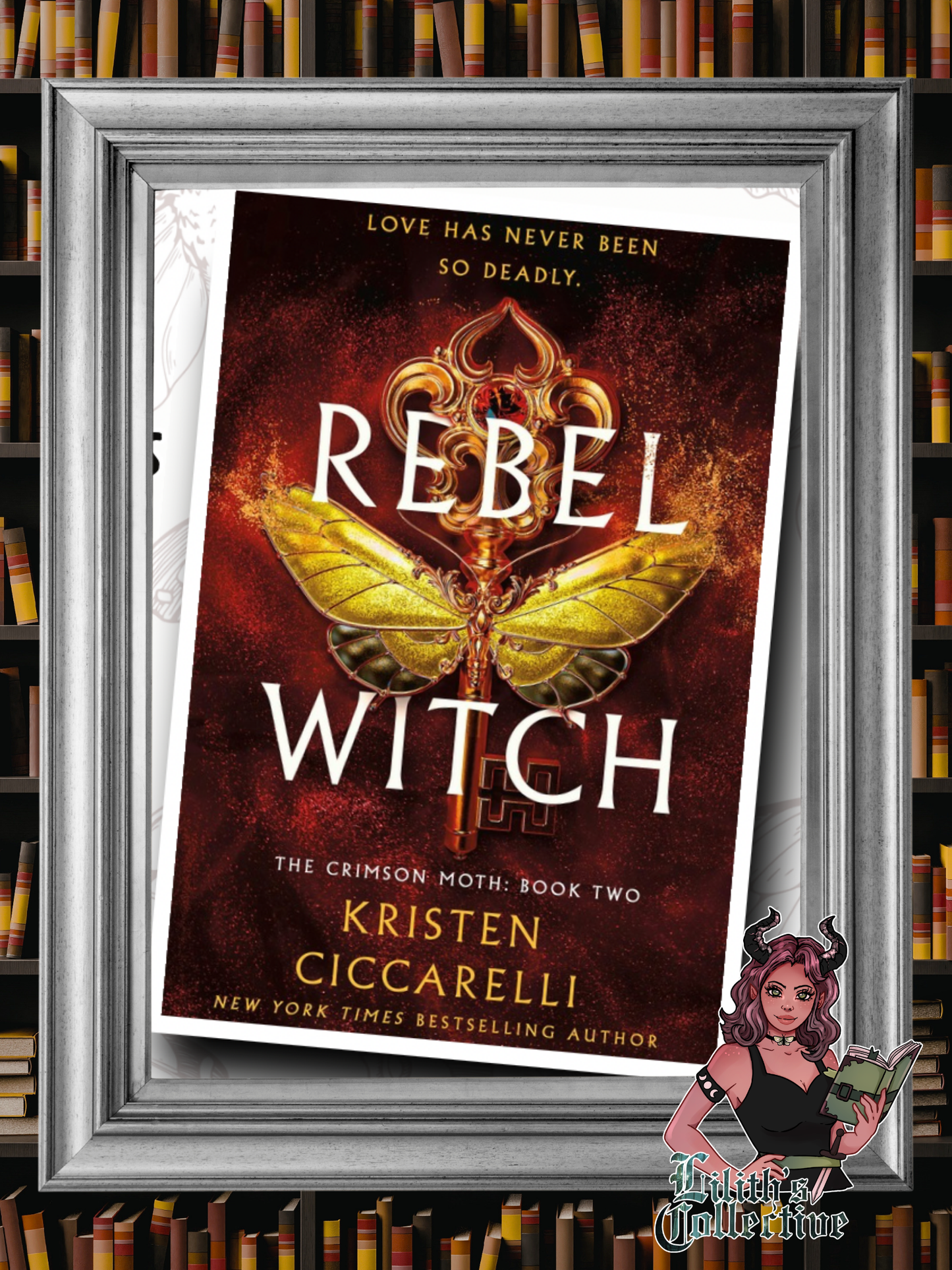 Rebel Witch: The Crimson Moth: Book 2 (Crimson Moth #2) by KRISTEN CICCARELLI