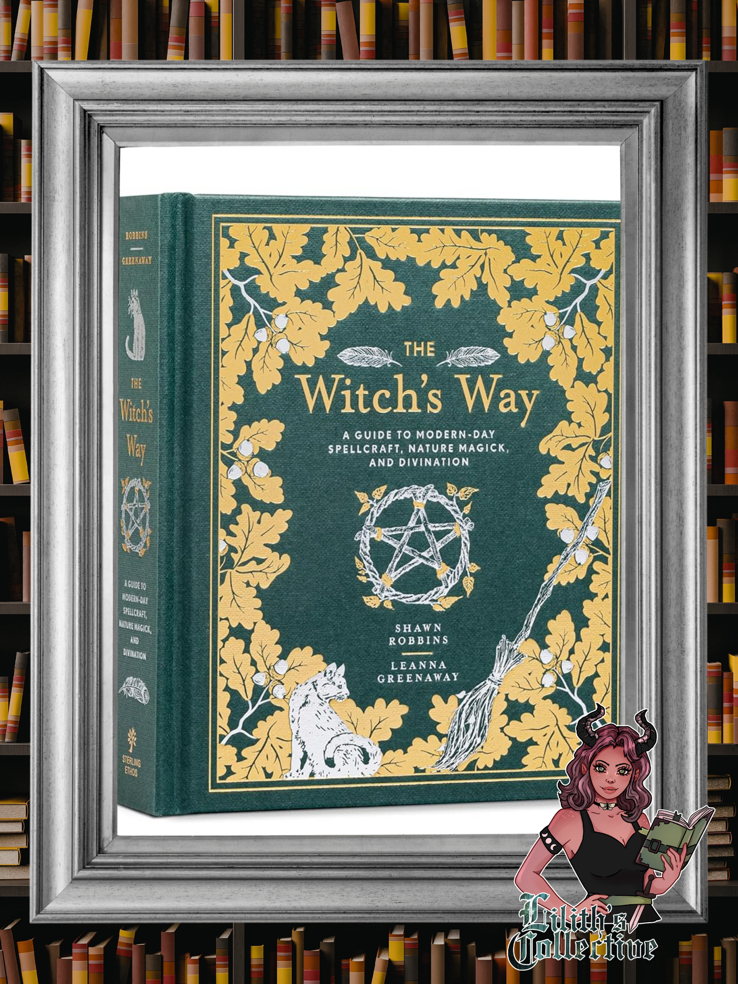 The Witch's Way: A Guide to Modern-Day Spellcraft, Nature Magick, and Divination (The Modern-Day Witch, 5)