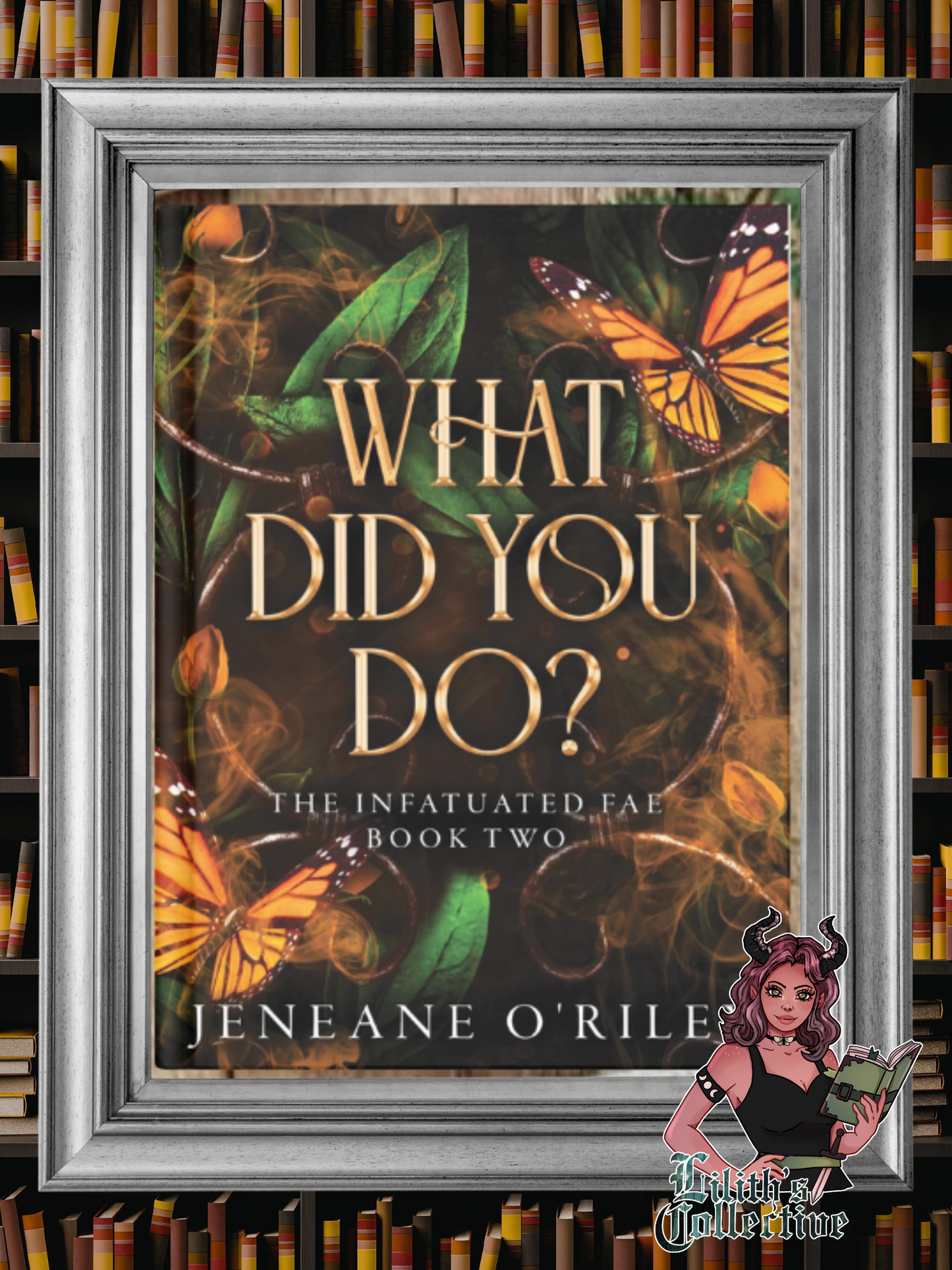 What Did You Do? (Infatuated Fae, 2) by Jeneane O'Riley