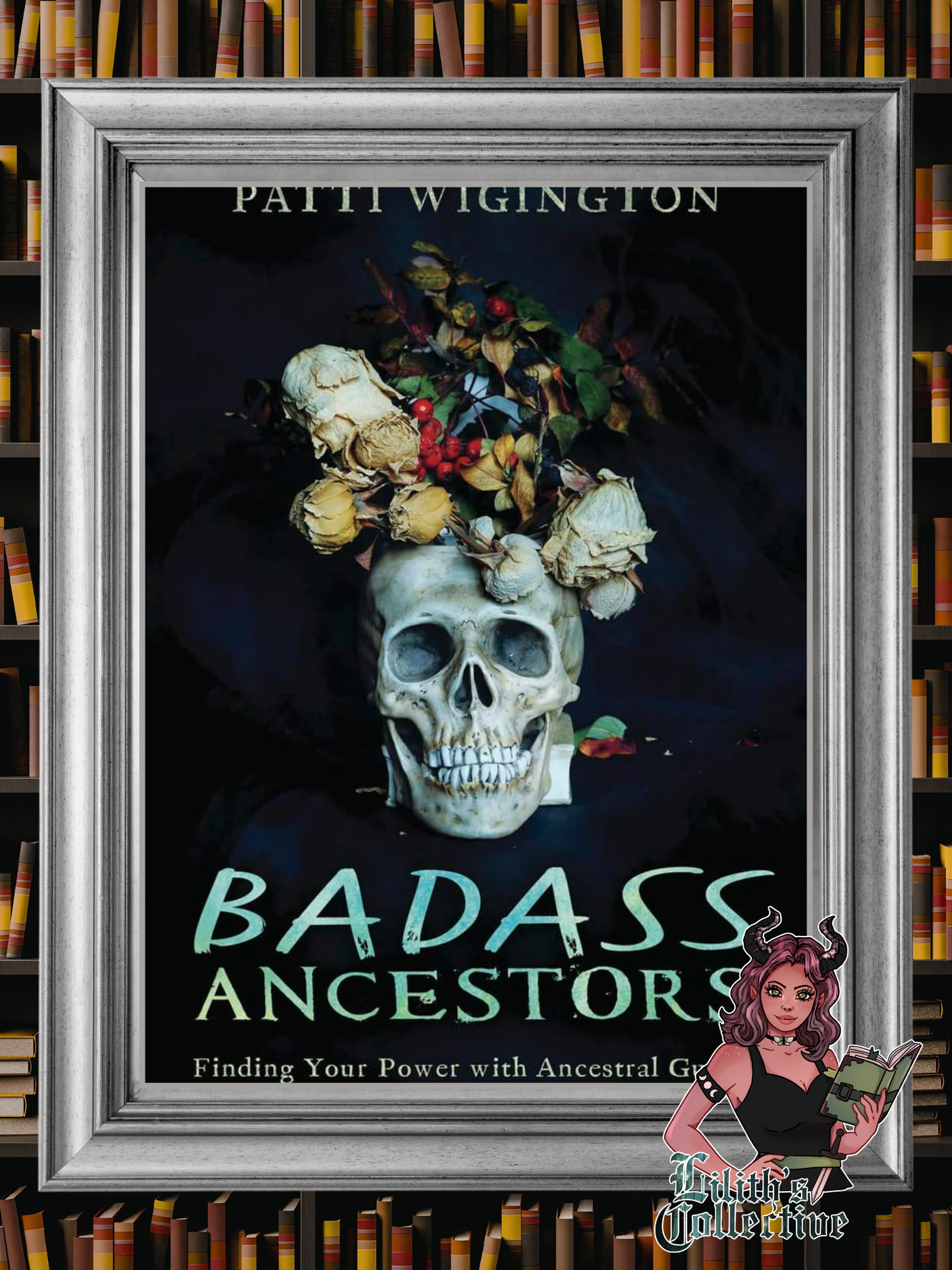 Badass Ancestors: Finding Your Power with Ancestral Guides