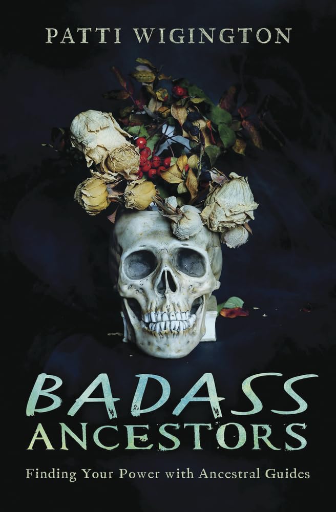 Badass Ancestors: Finding Your Power with Ancestral Guides cover image