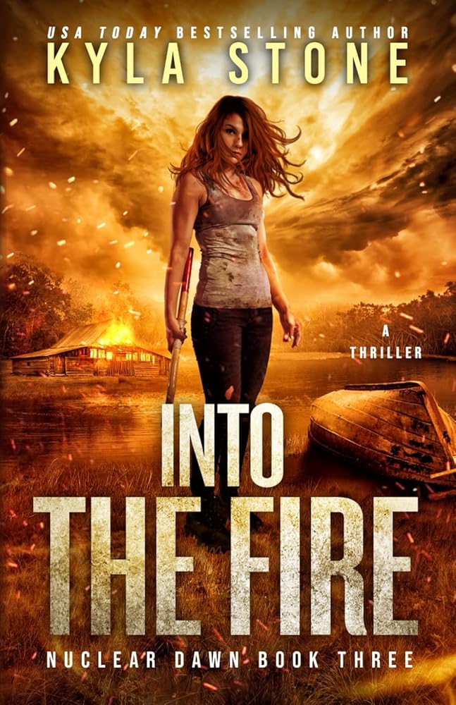Into the Fire: A Post-Apocalyptic Survival Thriller (Nuclear Dawn) cover image