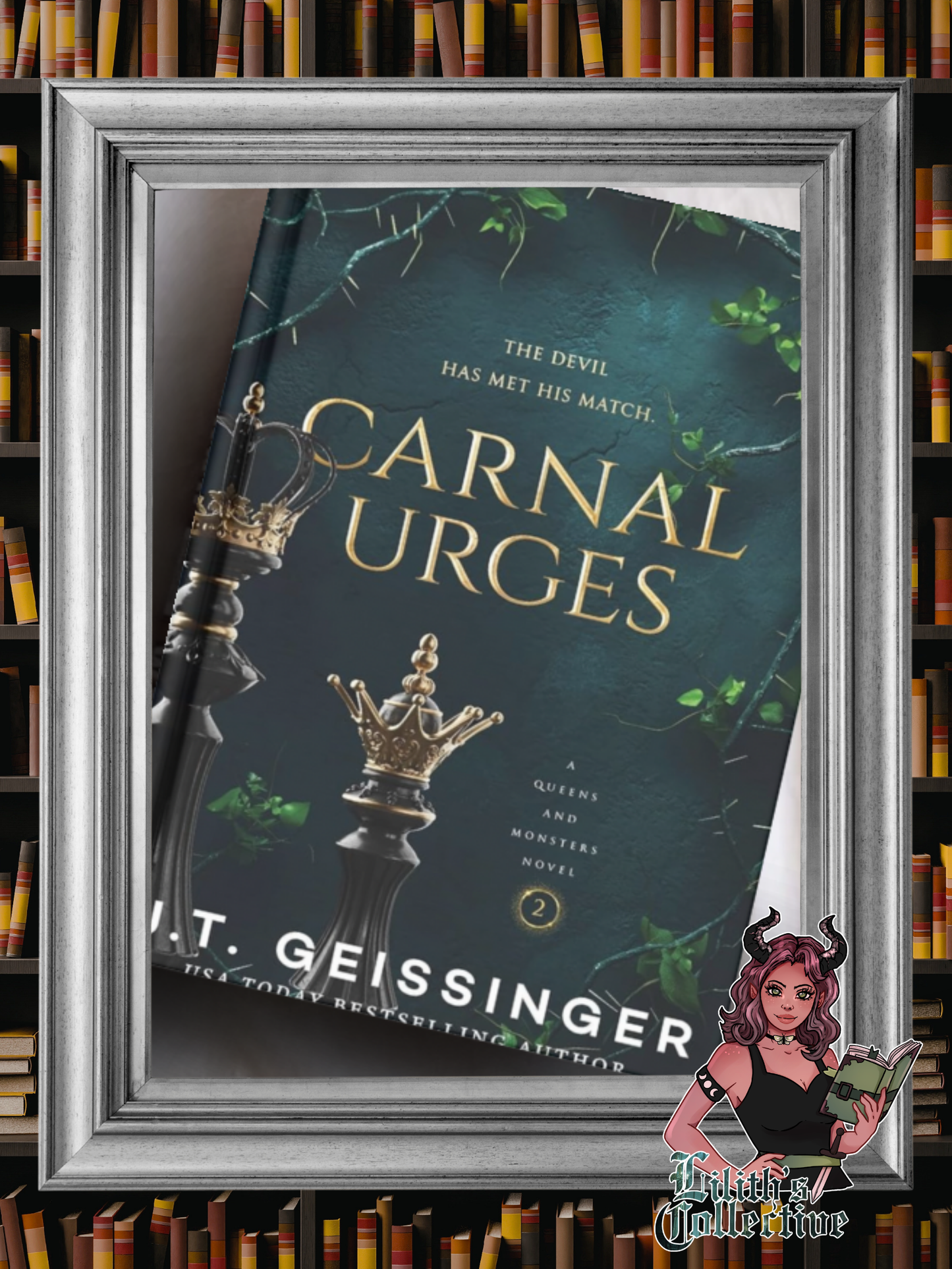 Carnal Urges: A Queens and Monsters Novel (Queens and Monsters #2) by J.T. Geissinger