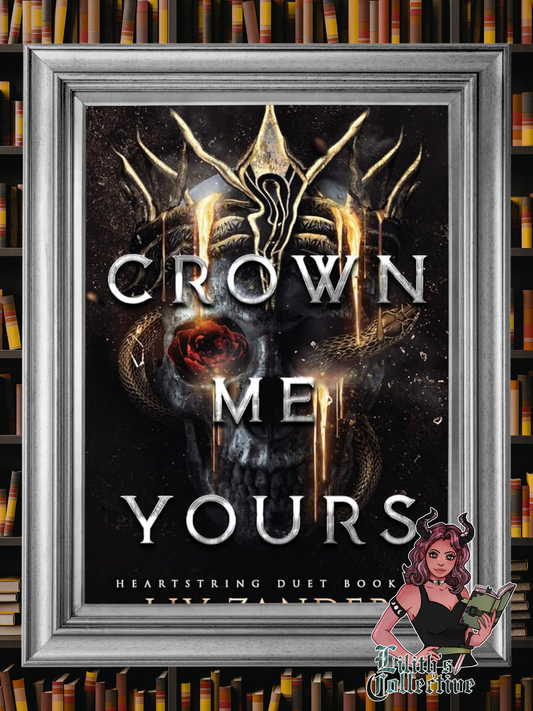 Crown Me Yours: A Dark Fantasy Romance (Heartstring Duet)