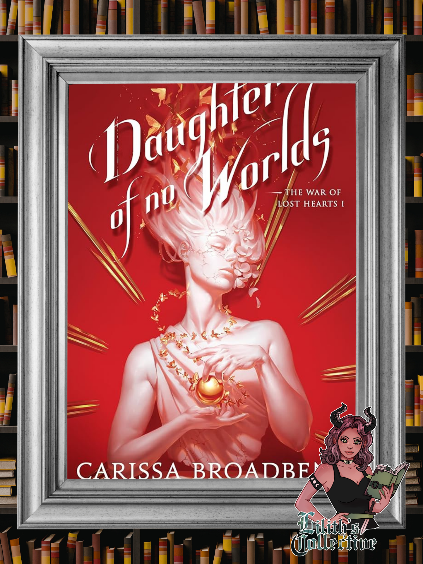 Daughter of No Worlds (The War of Lost Hearts, 1)