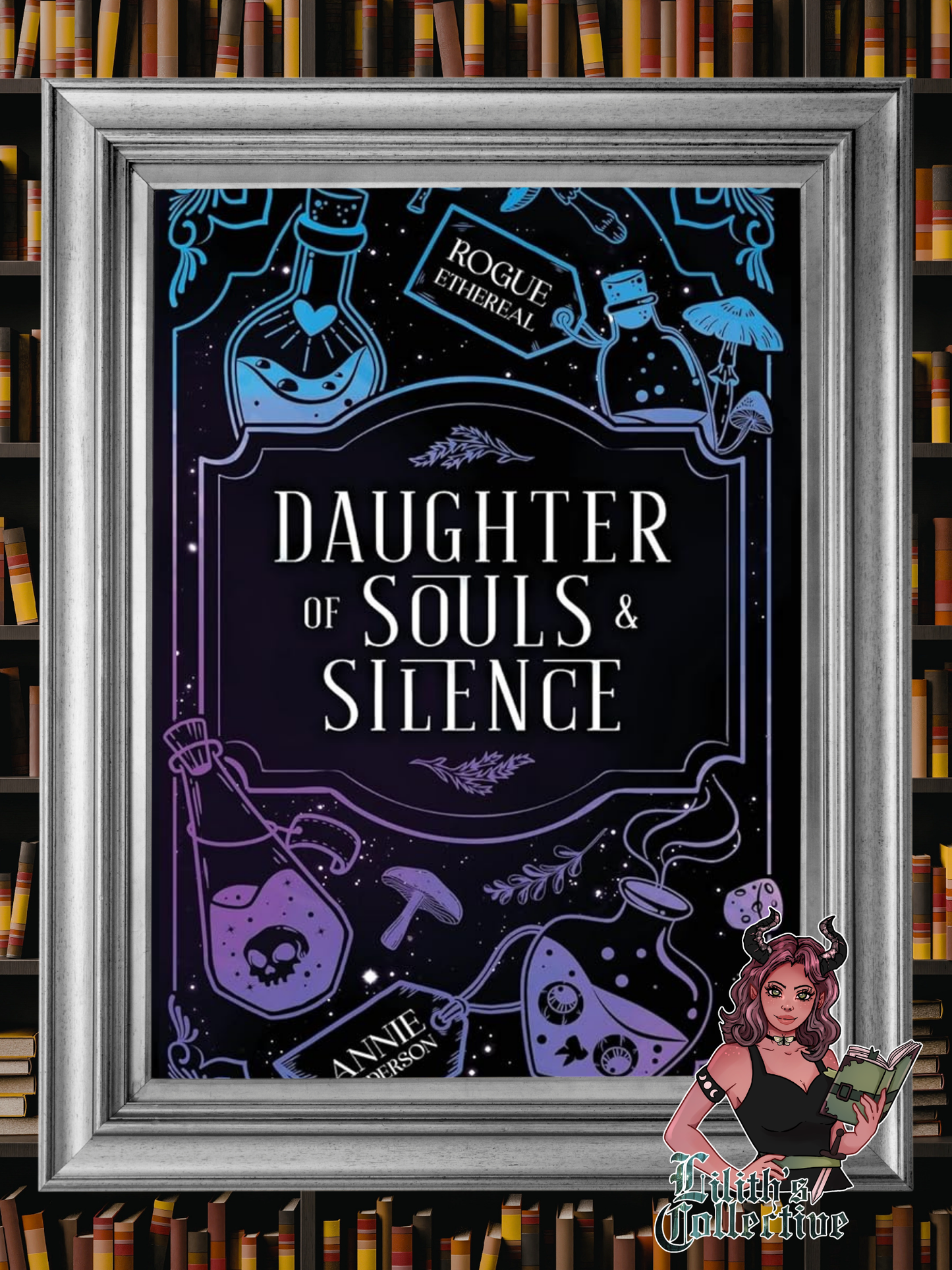 Daughter of Souls & Silence (Rogue Ethereal)