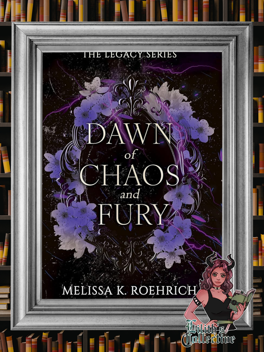 Dawn of Chaos and Fury (The Legacy)