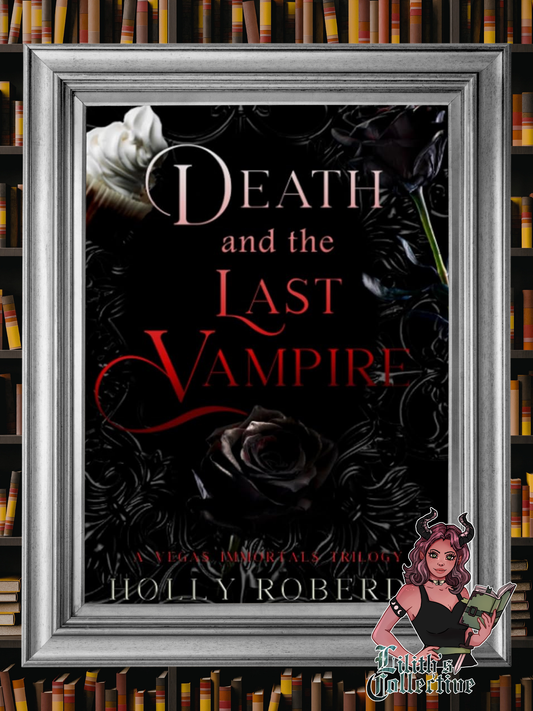 Death and the Last Vampire: A Complete Vegas Immortals Series