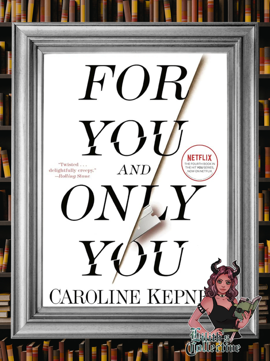 For You and Only You: A Joe Goldberg Novel