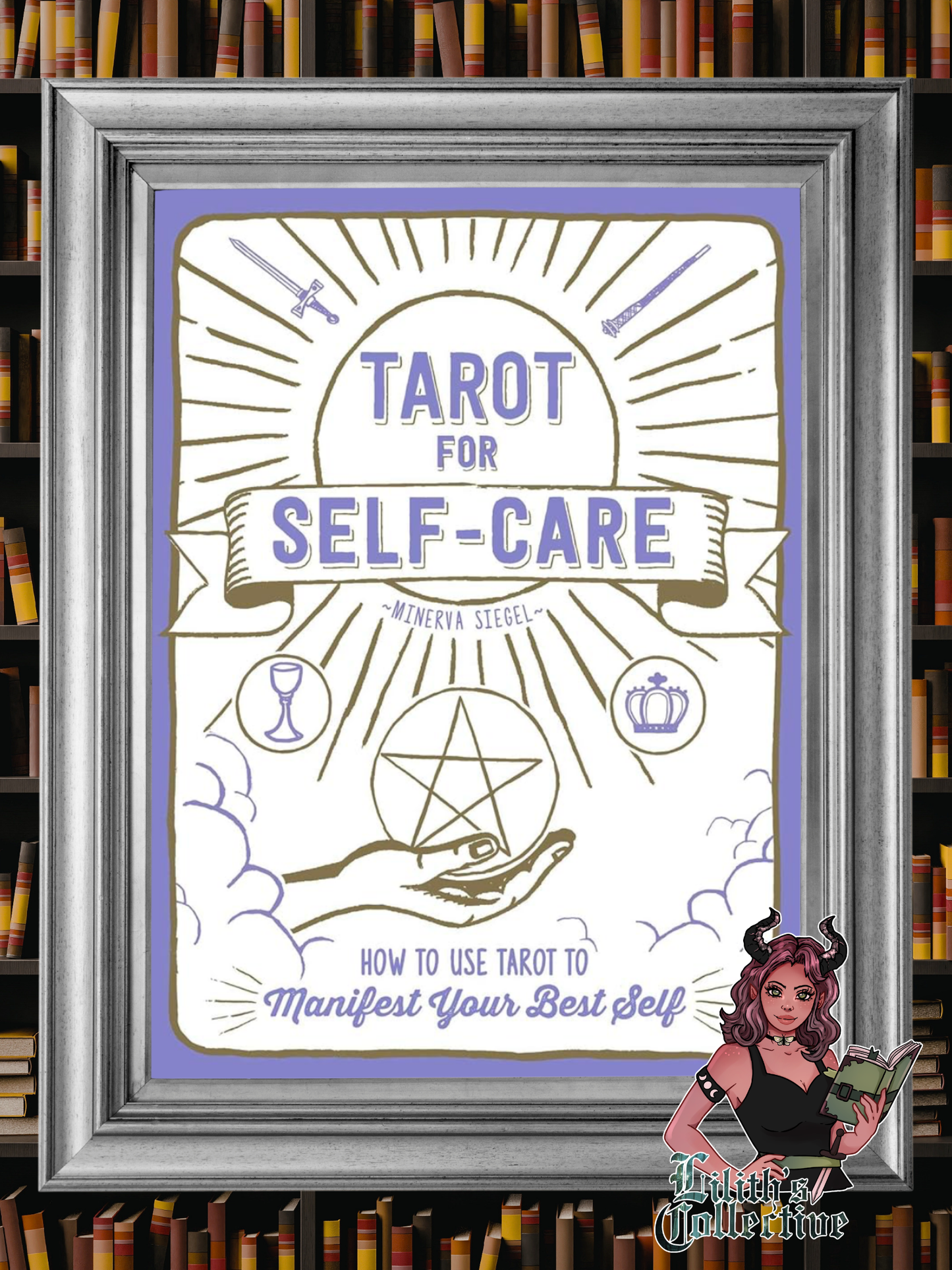 Tarot for Self-Care: How to Use Tarot to Manifest Your Best Self