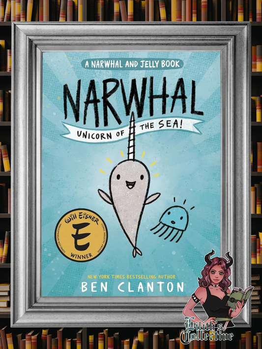 Narwhal: Unicorn of the Sea! (A Narwhal and Jelly Book #1)