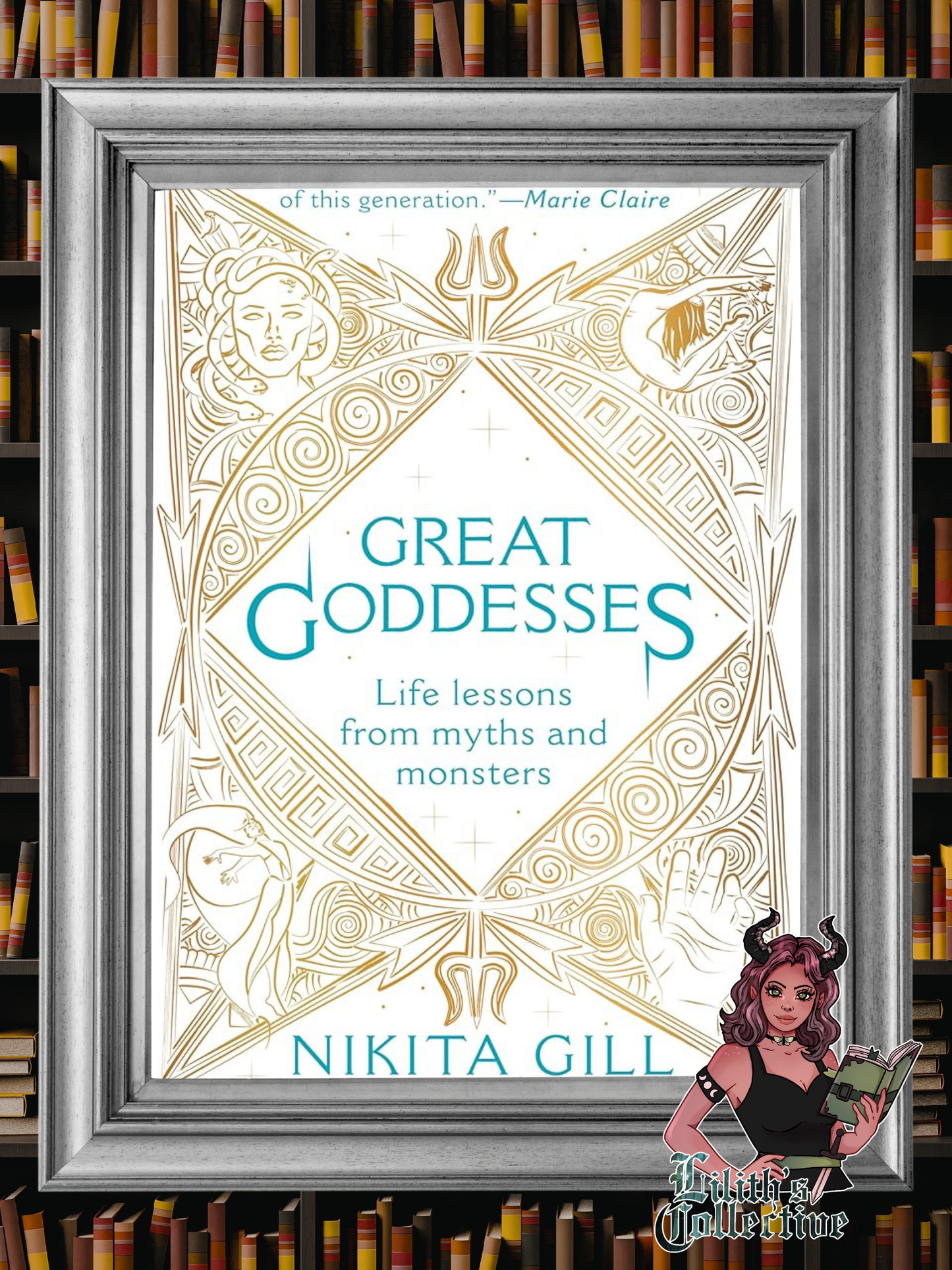 Great Goddesses: Life Lessons From Myths and Monsters