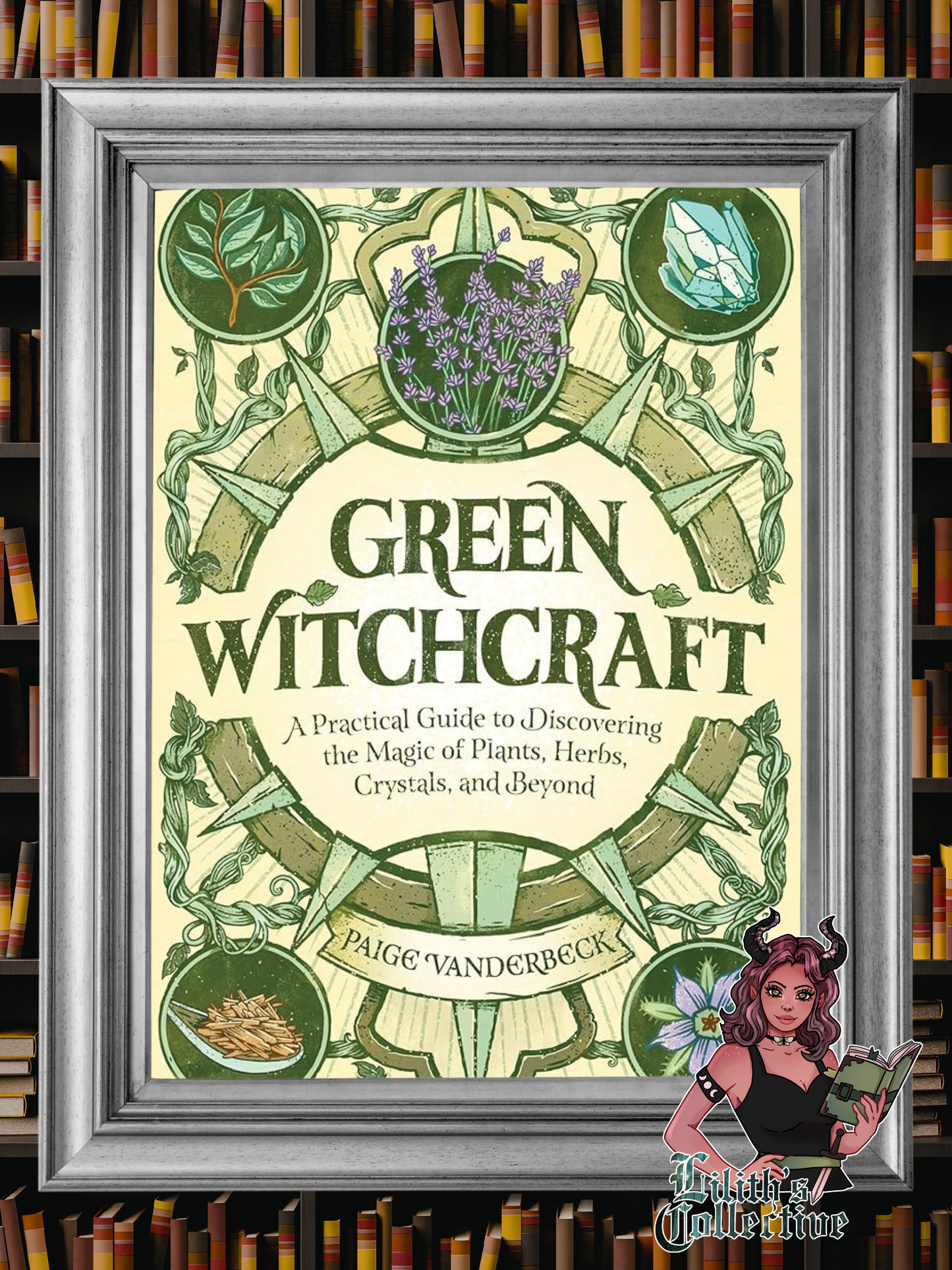 Green Witchcraft: A Practical Guide to Discovering the Magic of Plants, Herbs, Crystals, and Beyond (Practicing Green Witchcraft)