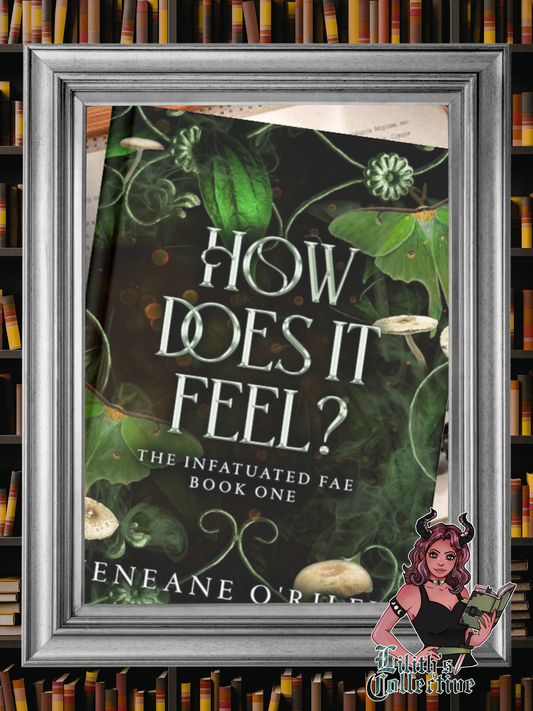 How Does It Feel? (Infatuated Fae, 1) by Jeneane O'Riley