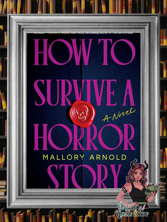 How to Survive a Horror Story (Standard Edition): A Novel