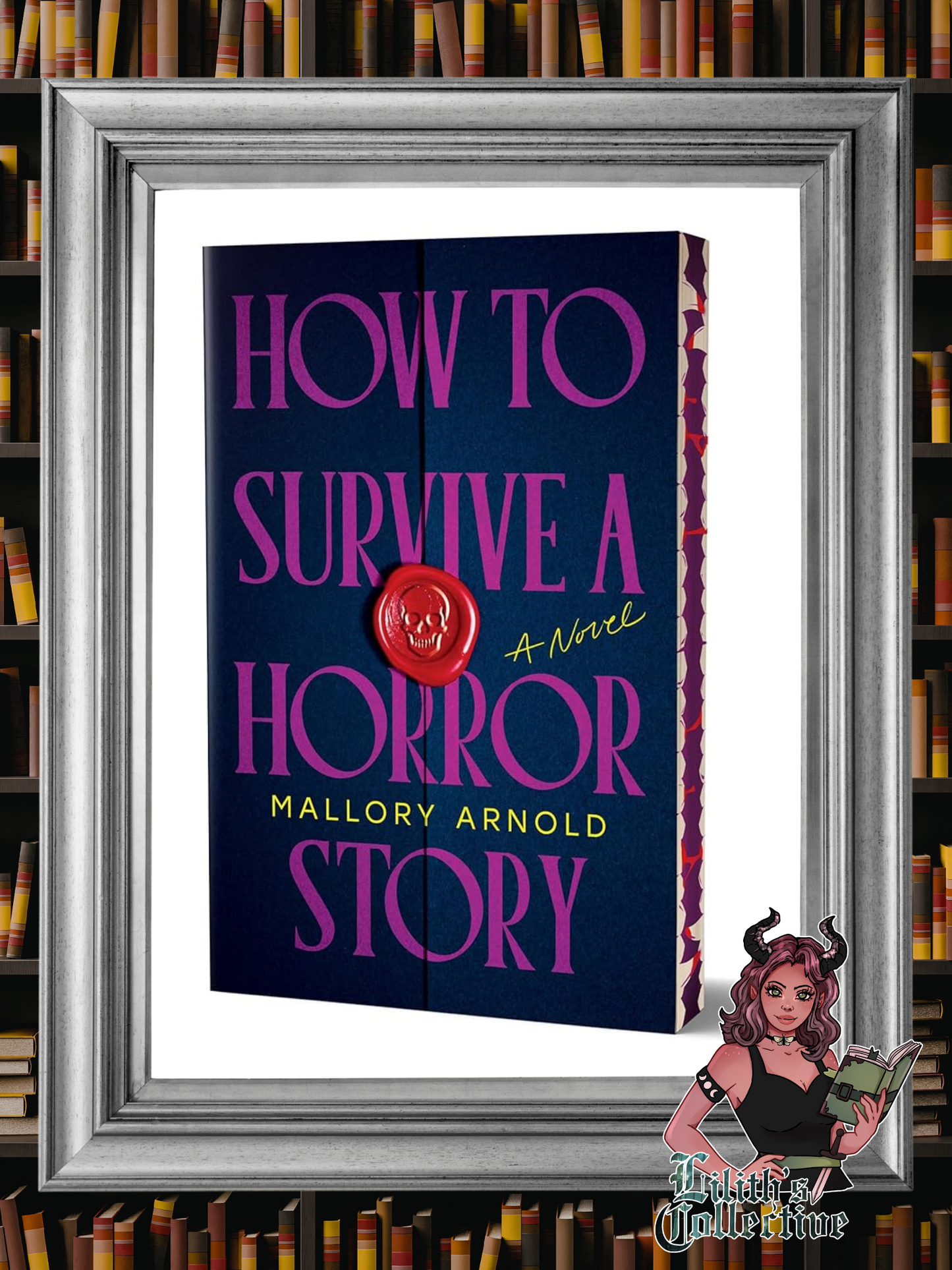 How to Survive a Horror Story (Deluxe Edition): A Novel