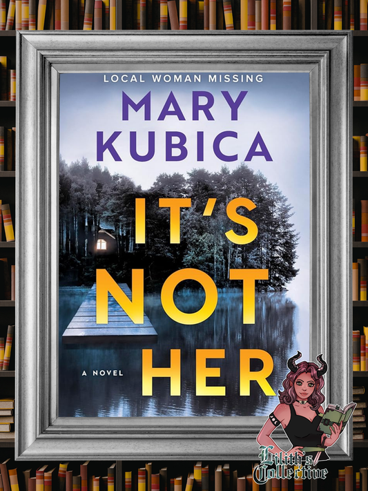 It's Not Her: A Novel