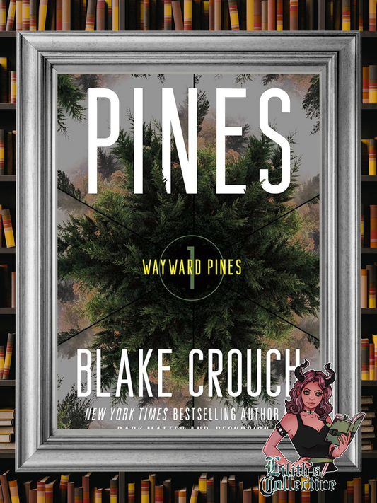 Pines: Wayward Pines: 1 (The Wayward Pines Trilogy)
