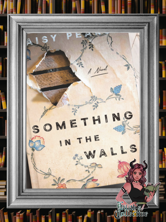 Something in the walls by Daisy Pearce