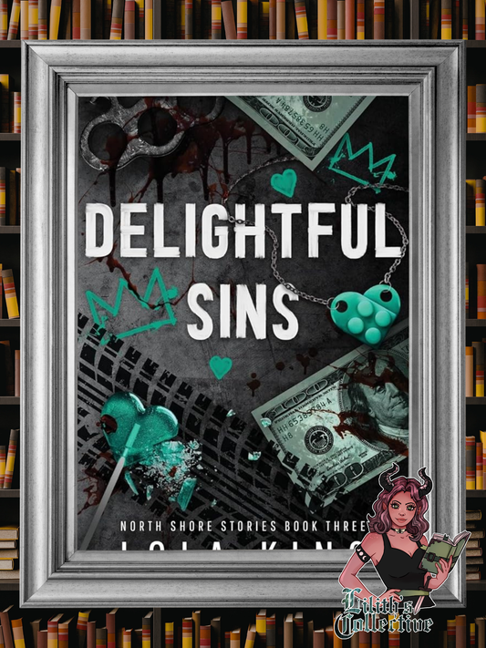 Delightful Sins: A Dark Enemies To Lovers Menage Romance (North Shore Stories)