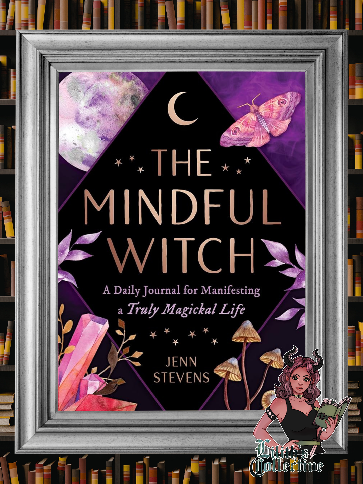 The Mindful Witch: A Daily Journal for Manifesting a Truly Magickal Life