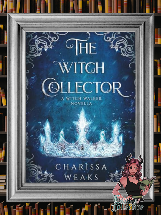 The Witch Collector: Witch Walker, Book One
