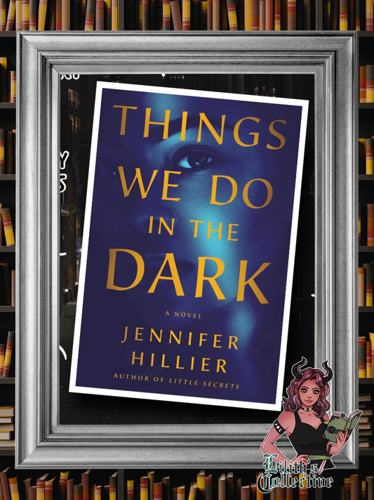 Things We Do in the Dark by Jennifer Hillier