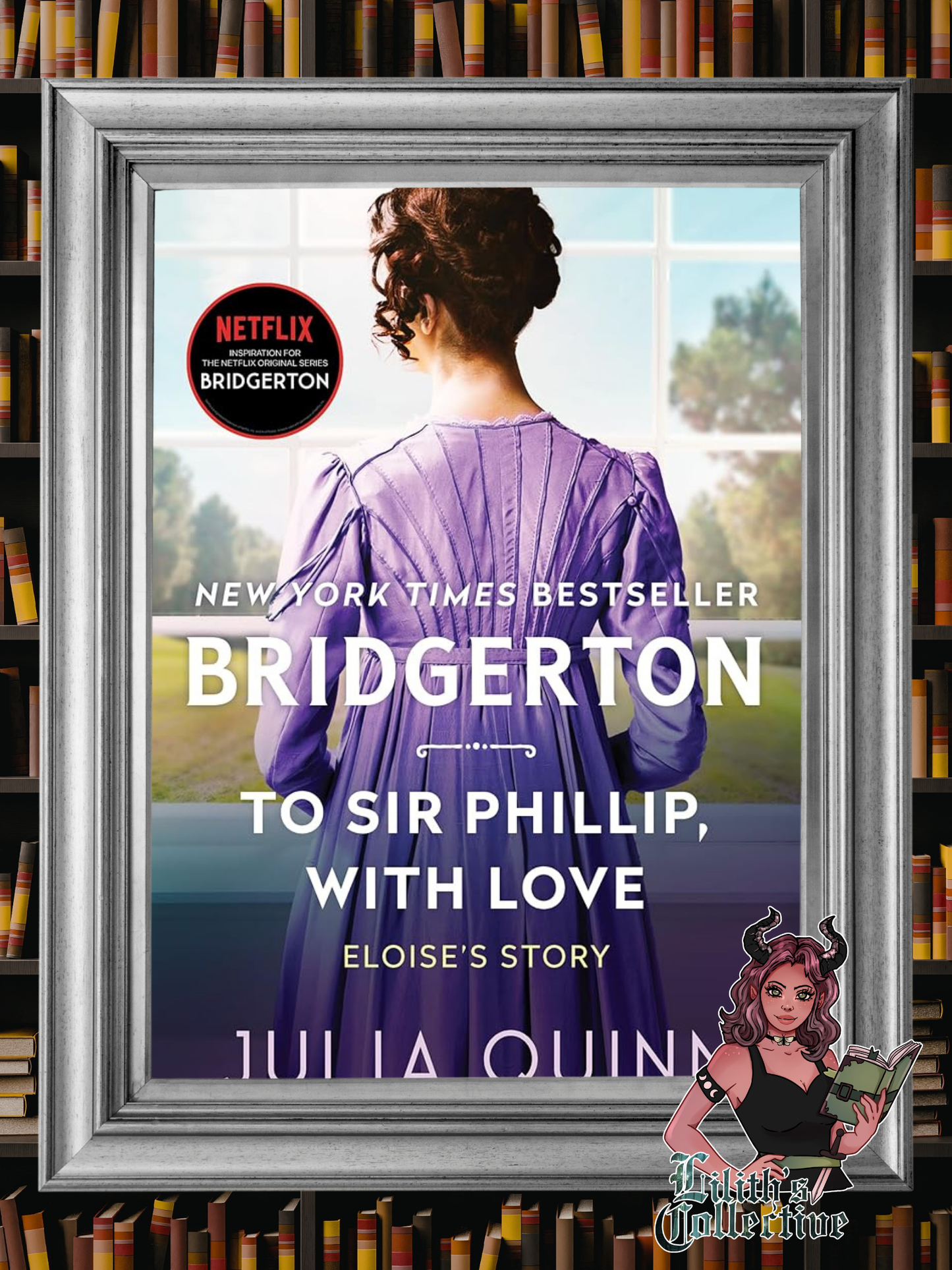 To Sir Phillip, With Love: Two beloved Bridgerton novels in one beautiful collector's edition featuring sprayed edges and foil iconography. (Bridgertons, 5)