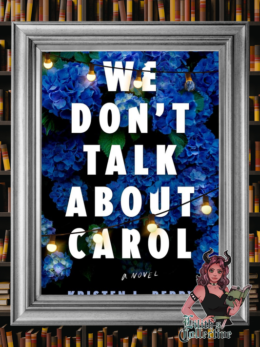 We Don't Talk About Carol: A Novel