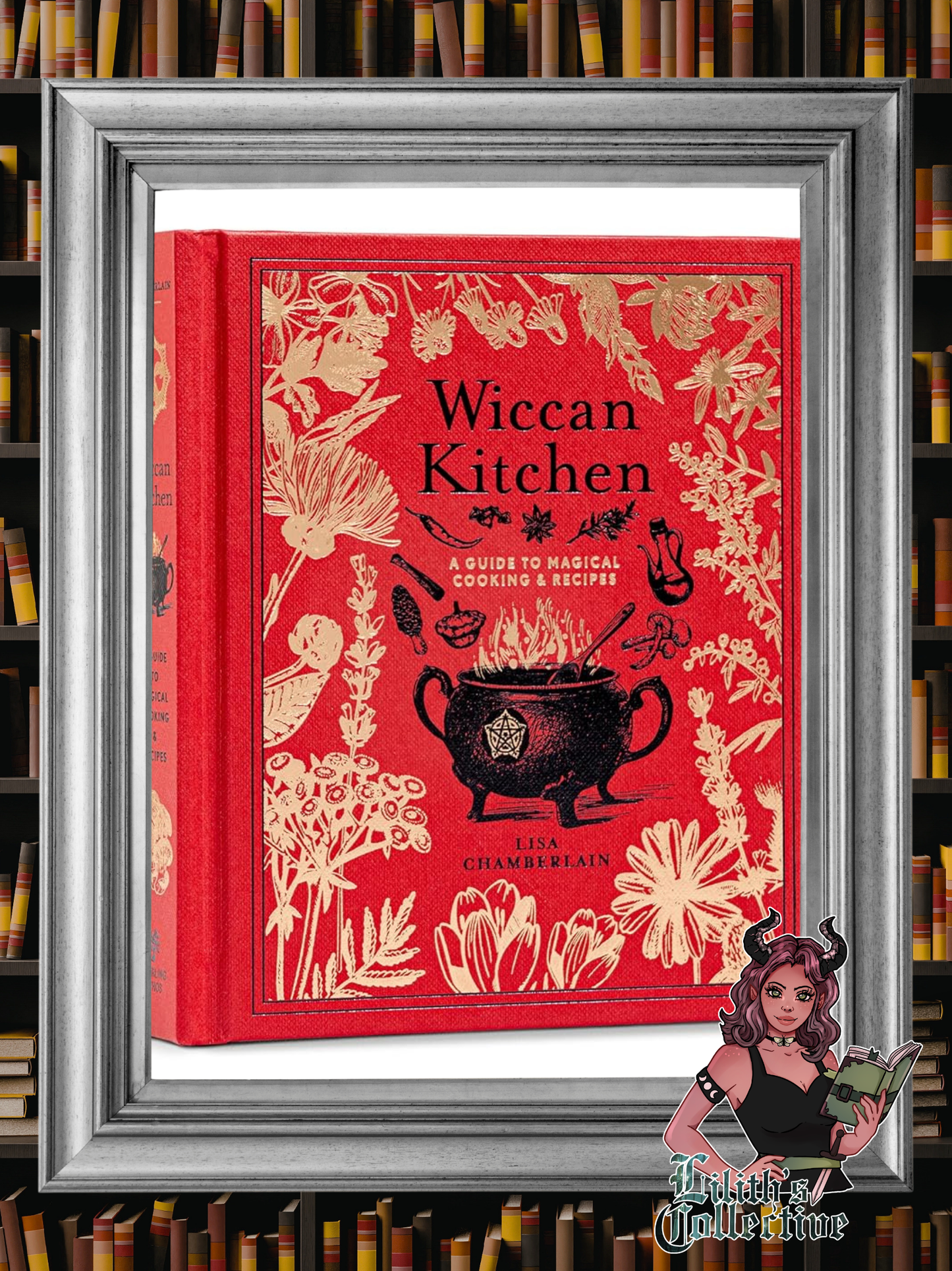 Wiccan Kitchen: A Guide to Magical Cooking & Recipes - A Cookbook (Volume 7) (The Modern-Day Witch)