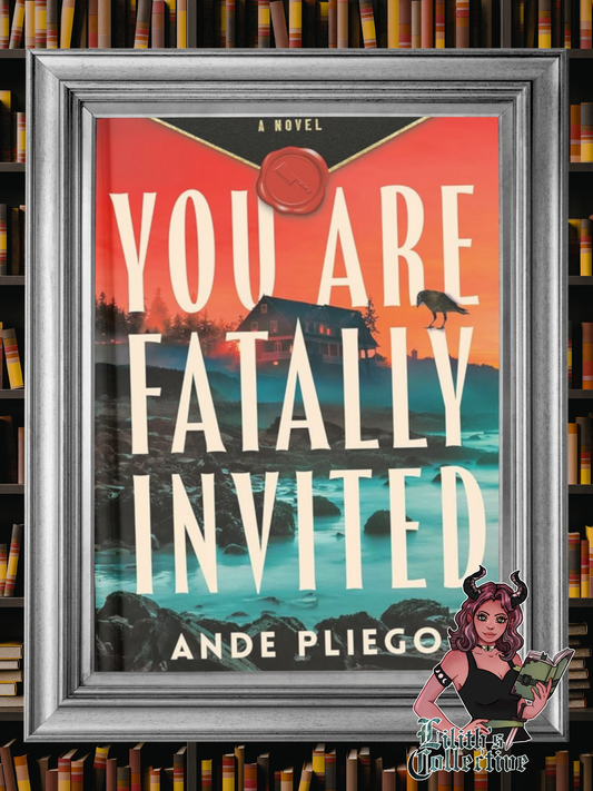 You Are Fatally Invited by Ande Pliego