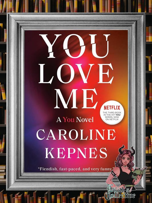 You Love Me: A You Novel