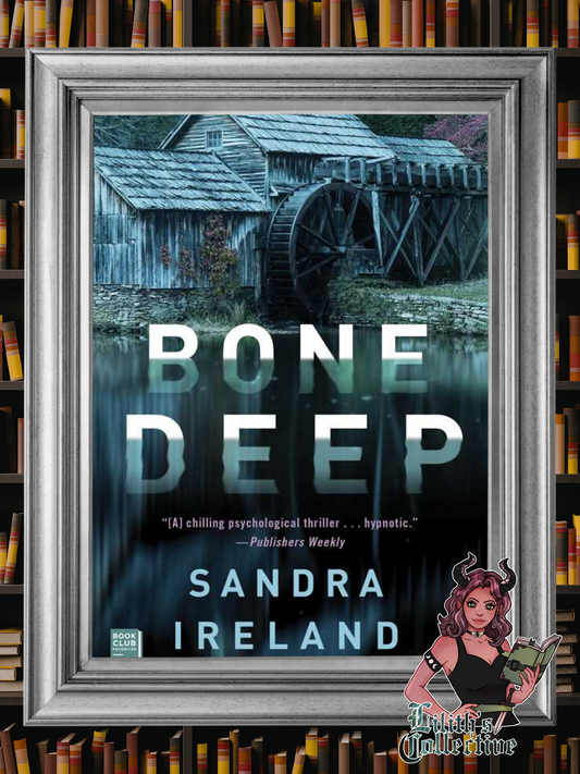 Bone Deep by Sandra Ireland