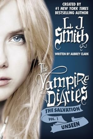The Salvation: Unseen (The Vampire Diaries) cover image