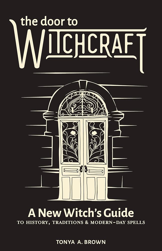 The Door to Witchcraft: A New Witch's Guide to History, Traditions, and Modern-Day Spells cover image