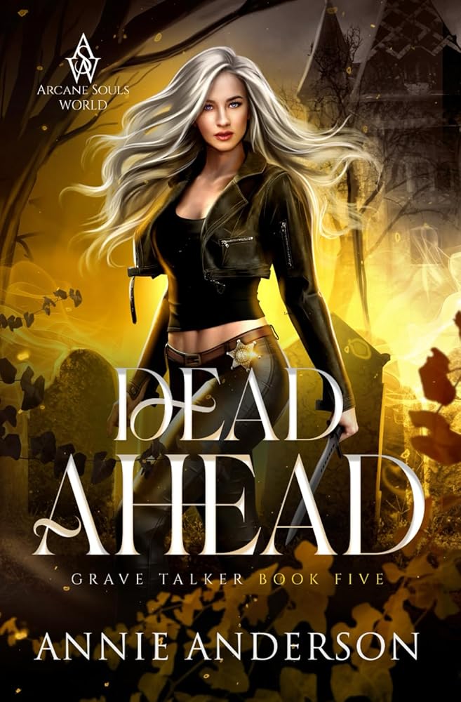 Dead Ahead: Arcane Souls World (Grave Talker) cover image