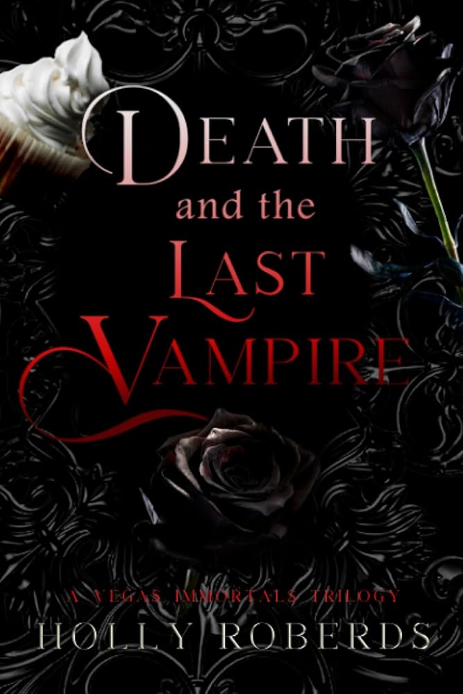 Death and the Last Vampire: A Complete Vegas Immortals Series cover image