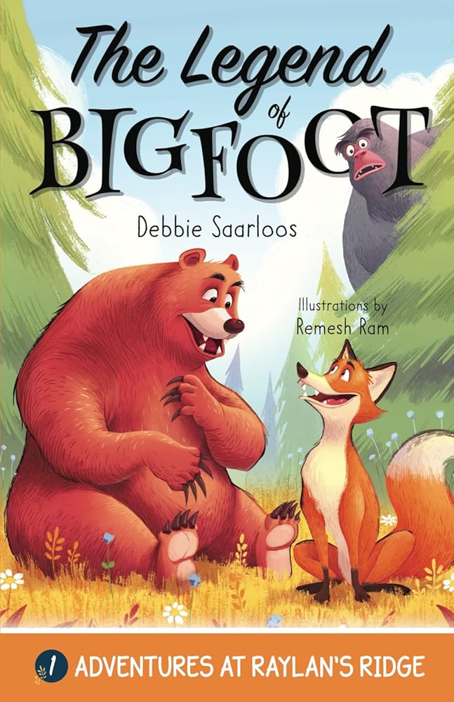 The Legend of Bigfoot: A Humorous Chapter Book; Experience Fun and Adventure with a Group of Animal Friends While They Learn Kindness and Teamwork for Ages 5-10 (Adventures at Raylan's Ridge) cover image