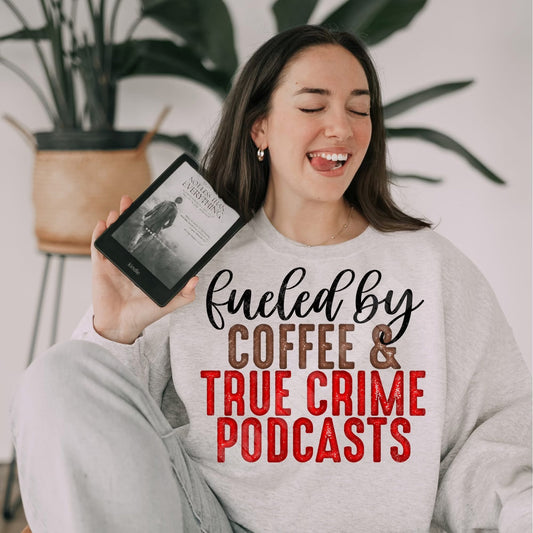 Fueled By Coffee & True Crime Podcasts