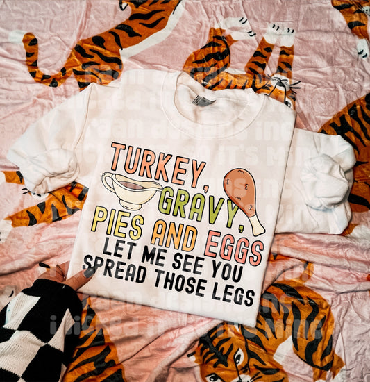 Turkey, Gravy, Pies And Eggs - Let Me See you Spread Those Legs
